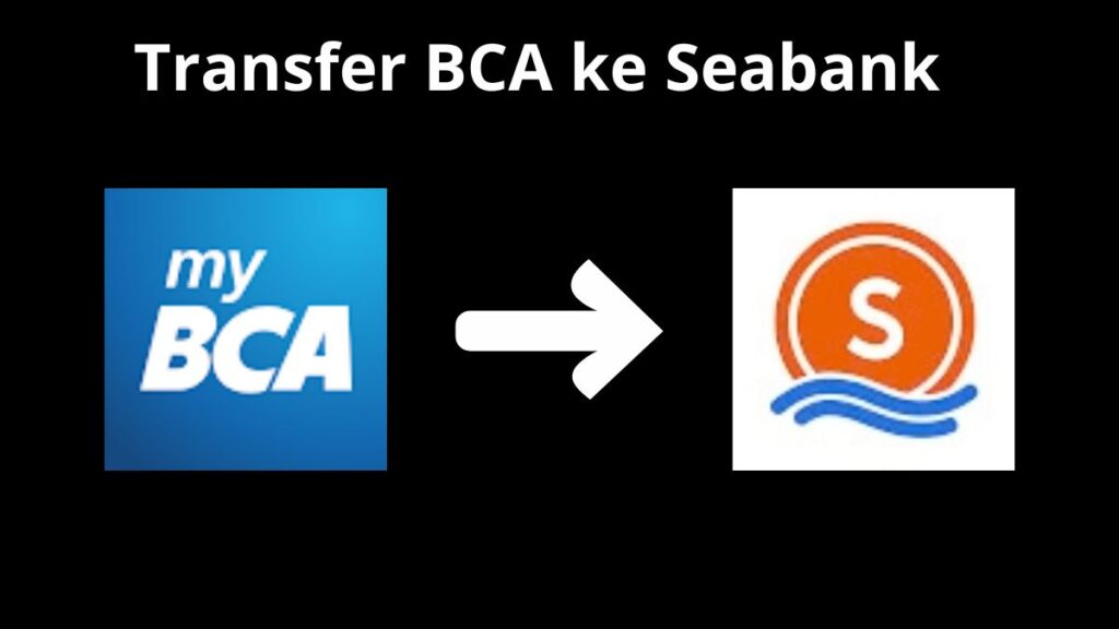 Panduan Lengkap Cara Kirim Saldo dari BCA ke SeaBank Tanpa Kendala